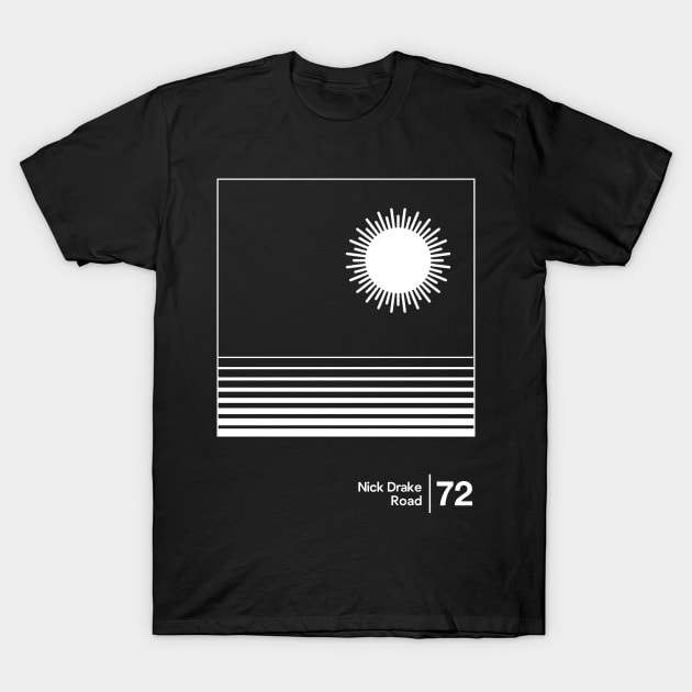 Nick Drake - Road / Minimalist Style Graphic Artwork T-Shirt by saudade